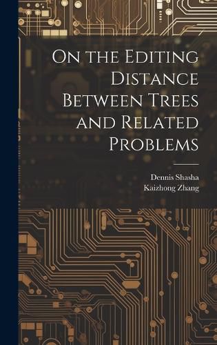 Cover image for On the Editing Distance Between Trees and Related Problems