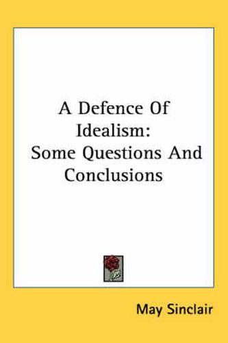 A Defence of Idealism: Some Questions and Conclusions