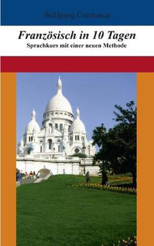 Cover image for Franzoesisch in 10 Tagen: Sprachkurs mit einer neuen Methode