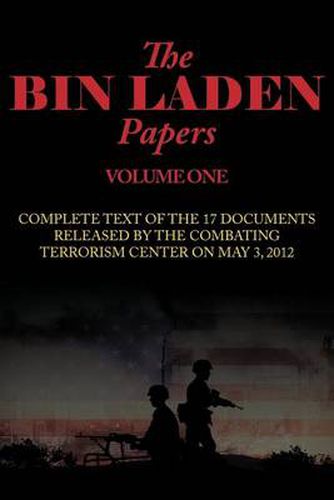 Cover image for The Bin Laden Papers--Volume One: 17 Documents Released by the Combating Terrorism Center