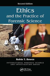 Cover image for Ethics and the Practice of Forensic Science