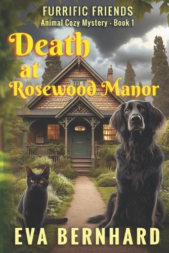 Cover image for Death at Rosewood Manor - Furrific Friends - Barking Good Cozy Mystery - Book 1