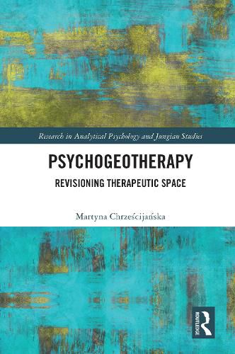 Cover image for Psychogeotherapy: Revisioning Therapeutic Space