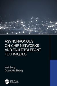 Cover image for Asynchronous On-Chip Networks and Fault-Tolerant Techniques