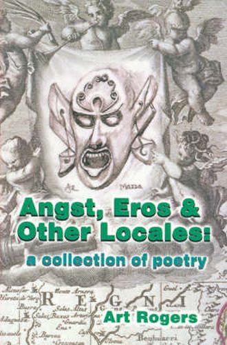 Cover image for Angst, Eros & Other Locales: A Collection of Poetry