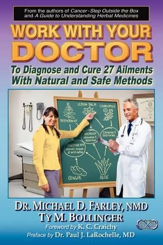 Cover image for Work with Your Doctor to Diagnose and Cure 27 Ailments with Natural and Safe Methods