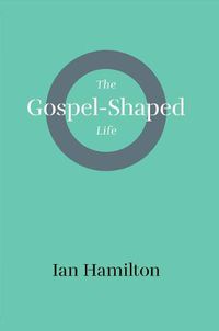 Cover image for Gospel-Shaped Life