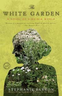 Cover image for The White Garden: A Novel of Virginia Woolf