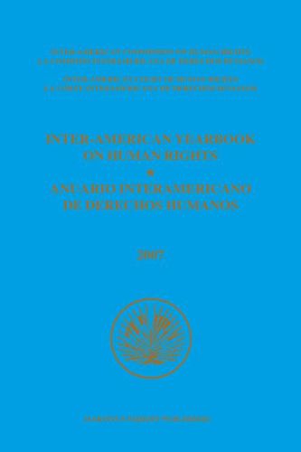 Inter-American Yearbook on Human Rights / Anuario Interamericano de Derechos Humanos, Volume 23 (2007) (2 vols.)