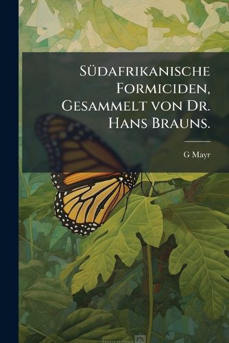 Cover image for Sdafrikanische Formiciden, Gesammelt Von Dr. Hans Brauns.