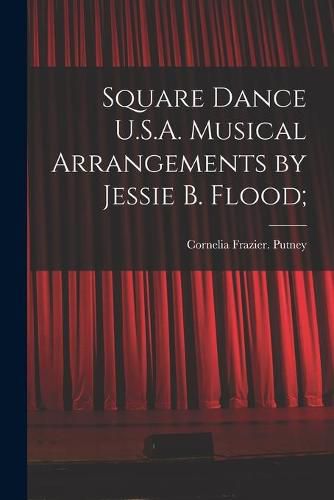 Cover image for Square Dance U.S.A. Musical Arrangements by Jessie B. Flood;