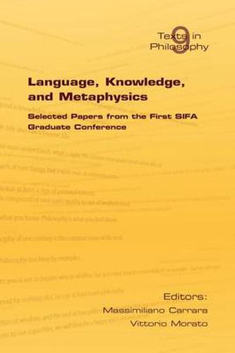 Cover image for Language, Knowledge and Metaphysics: Proceedings of the First SIFA Graduate Conference