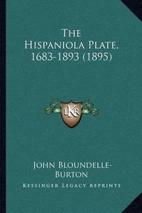 Cover image for The Hispaniola Plate, 1683-1893 (1895)