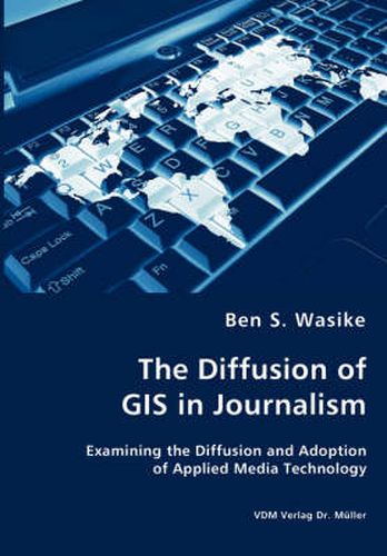 Cover image for The Diffusion of GIS in Journalism