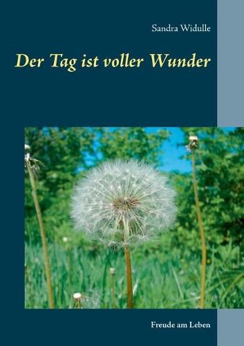 Cover image for Der Tag ist voller Wunder: Freude am Leben