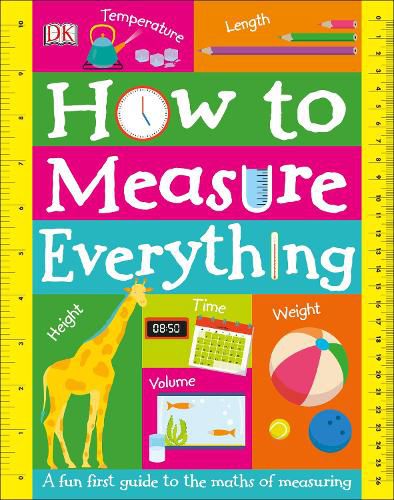 How to Measure Everything: A Fun First Guide to the Maths of Measuring