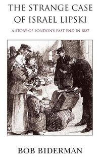 Cover image for The Strange Case of Israel Lipski: A Story of London's East End in 1887