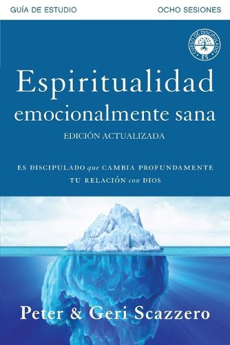 Cover image for Espiritualidad emocionalmente sana - Guia de estudio: Es imposible tener madurez espiritual si somos inmaduros emocionalmente