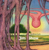 Cover image for Jim Shaw: The Rinse Cycle