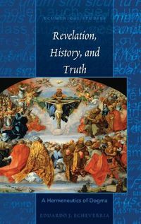 Cover image for Revelation, History, and Truth: A Hermeneutics of Dogma