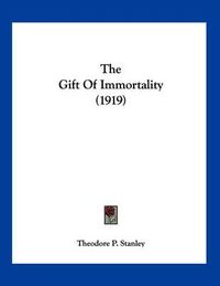 Cover image for The Gift of Immortality (1919)