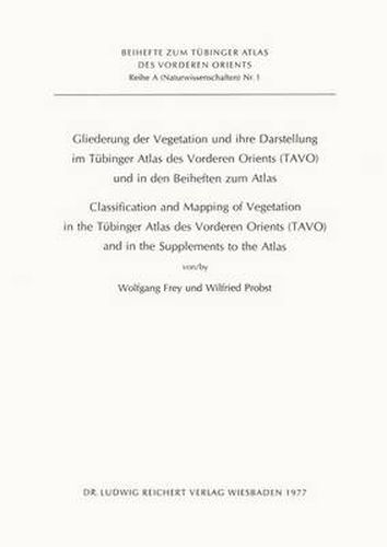 Cover image for Classification and Mapping of Vegetation in the Tubinger Atlas des Vorderen Orients (TAVO) and in the Supplements to the Atlas