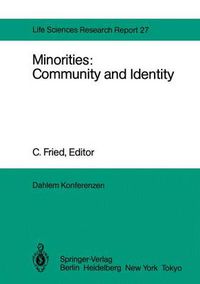 Cover image for Minorities: Community and Identity: Report of the Dahlem Workshop on Minorities: Community and Identity Berlin 1982, Nov. 28 - Dec. 3