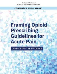 Cover image for Framing Opioid Prescribing Guidelines for Acute Pain: Developing the Evidence