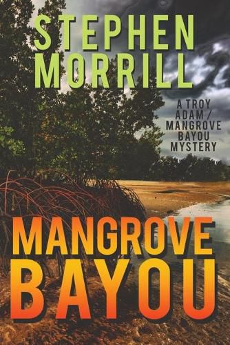 Cover image for Mangrove Bayou (A Troy Adam/Mangrove Bayou Mystery, #1)