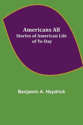 Cover image for Americans All; Stories of American Life of To-Day