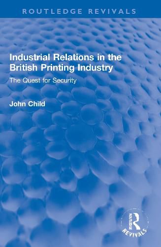 Cover image for Industrial Relations in the British Printing Industry