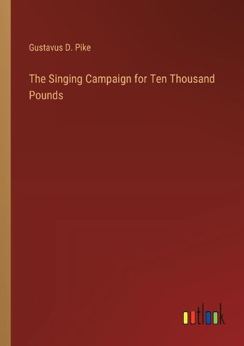 The Singing Campaign for Ten Thousand Pounds