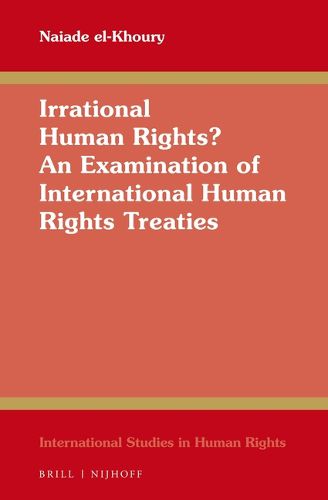 Cover image for Irrational Human Rights? An Examination of International Human Rights Treaties