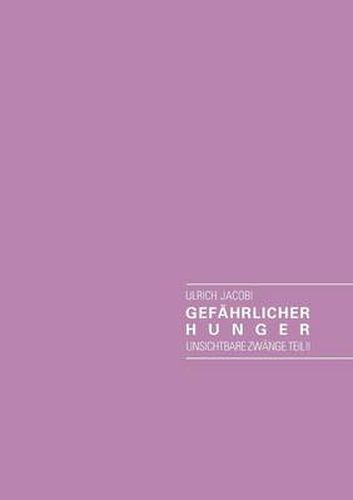 Cover image for Gefahrlicher Hunger und weitere merkwurdige Kurzgeschichten: Unsichtbare Zwange Teil II