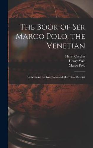 The Book of Ser Marco Polo, the Venetian