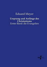 Cover image for Ursprung und Anfange des Christentums: Erster Band: die Evangelien