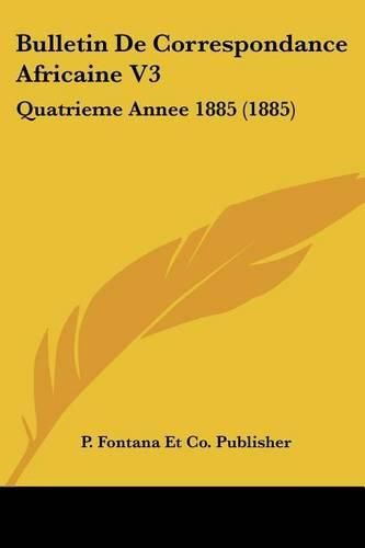Cover image for Bulletin de Correspondance Africaine V3: Quatrieme Annee 1885 (1885)