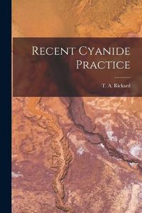 Cover image for Recent Cyanide Practice [microform]