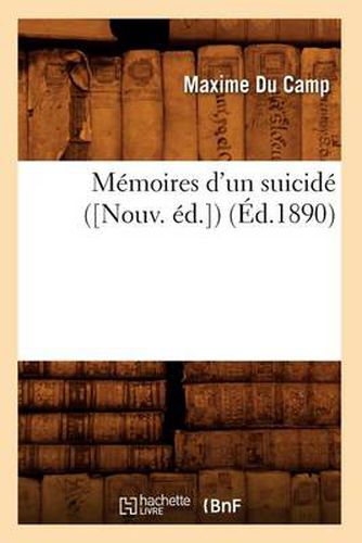 Memoires d'Un Suicide ([Nouv. Ed.]) (Ed.1890)