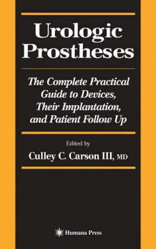 Cover image for Urologic Prostheses: The Complete Practical Guide to Devices, Their Implantation, and Patient Follow Up