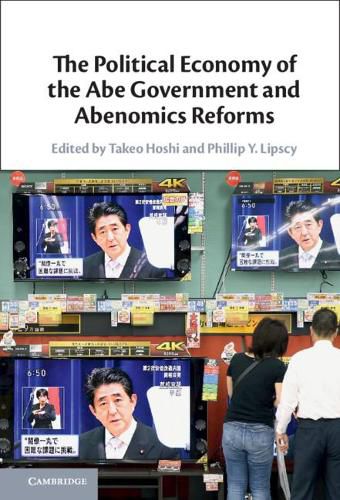 Cover image for The Political Economy of the Abe Government and Abenomics Reforms