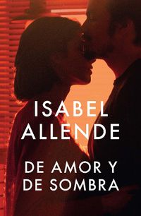 Cover image for De amor y de sombra / Of Love and Shadows: Spanish-language edition of Of Love and Shadows