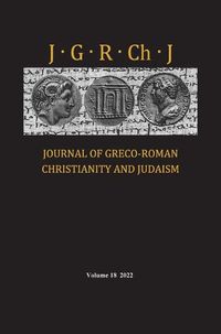 Cover image for Journal of Greco-Roman Christianity and Judaism, Volume 18