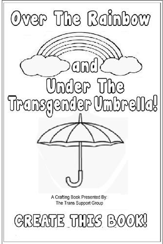 Cover image for Over The Rainbow And Under The Transgender Umbrella