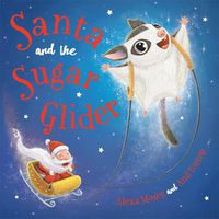 Cover image for Santa and the Sugar Glider: A Rainforest Christmas