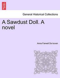 Cover image for A Sawdust Doll. a Novel