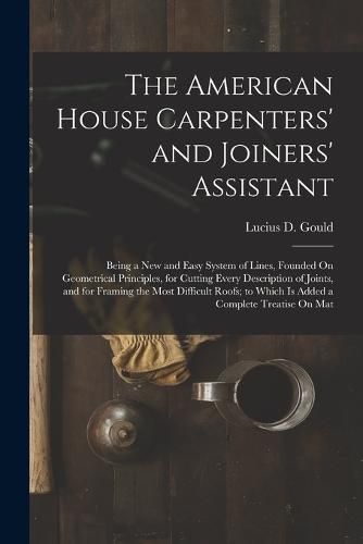 Cover image for The American House Carpenters' and Joiners' Assistant