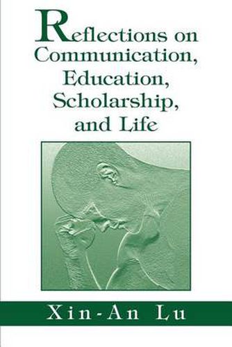 Cover image for Reflections on Communication, Education, Scholarship, and Life