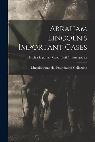 Cover image for Abraham Lincoln's Important Cases; Lincoln's Important Cases - Duff Armstrong Case