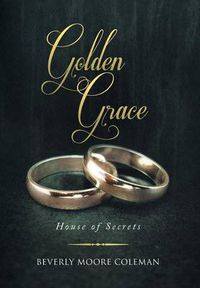 Cover image for Golden Grace: House of Secrets